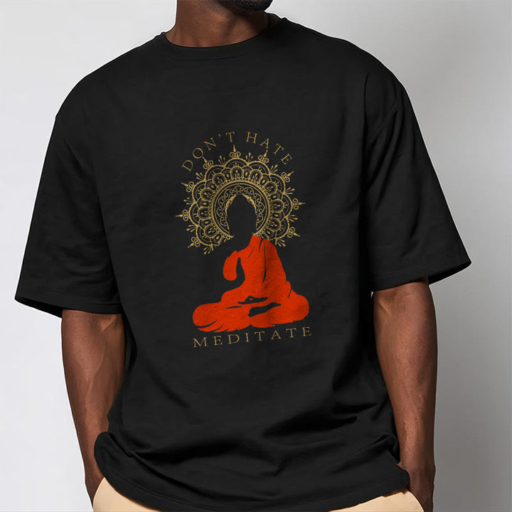 Buddha Stones DON'T HATE MEDITATE Cotton Tee T-shirt