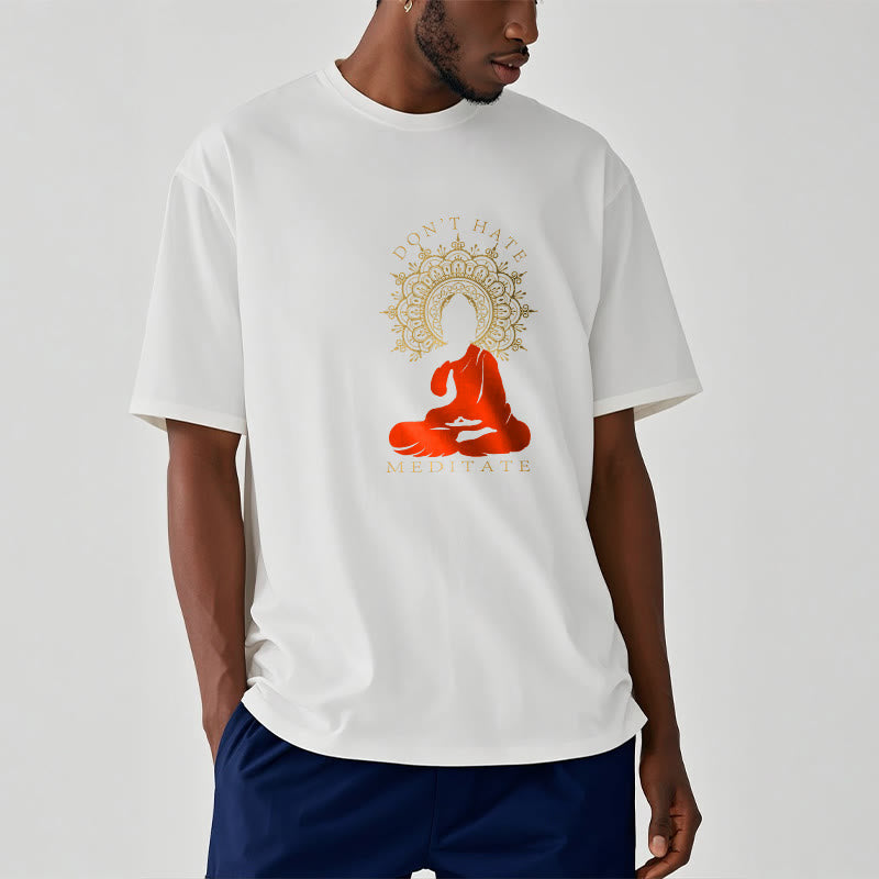 Buddha Stones DON'T HATE MEDITATE Cotton Tee T-shirt