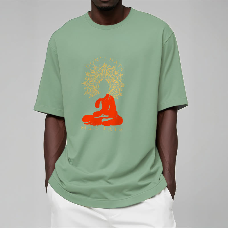 Buddha Stones DON'T HATE MEDITATE Cotton Tee T-shirt