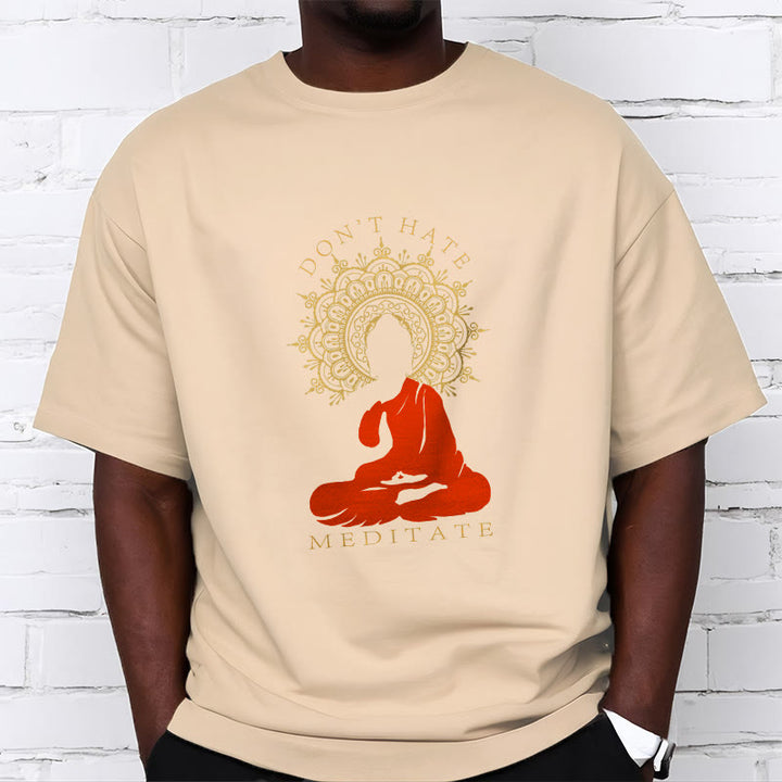 Buddha Stones DON'T HATE MEDITATE Cotton Tee T-shirt