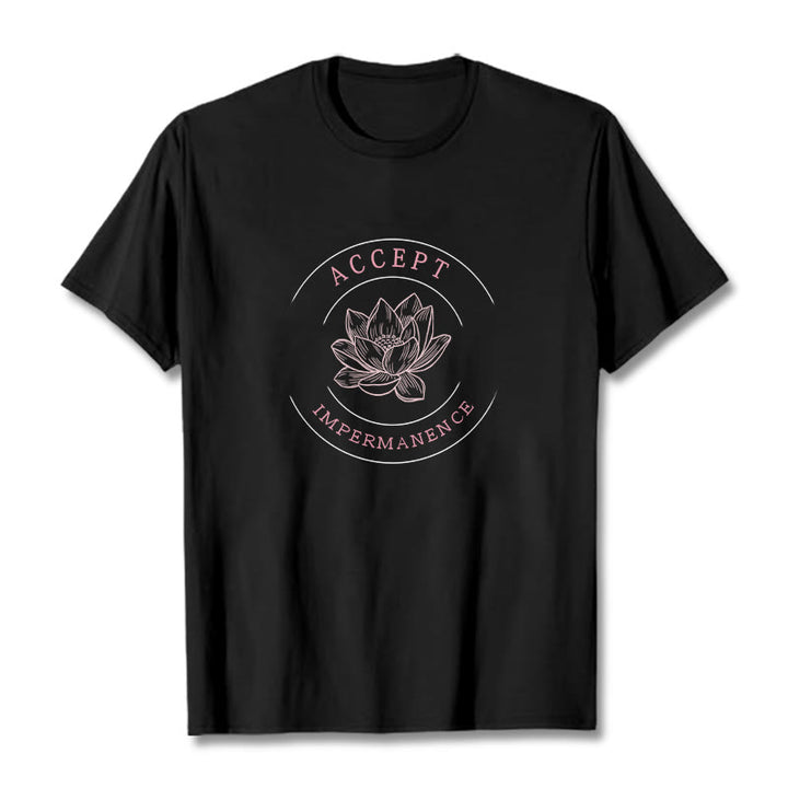Buddha Stones  Lotus Accept Impermanence Cotton Tee T-shirt - image 1