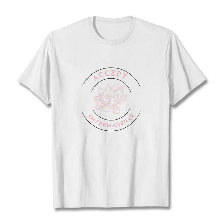 Buddha Stones  Lotus Accept Impermanence Cotton Tee T-shirt - image 13