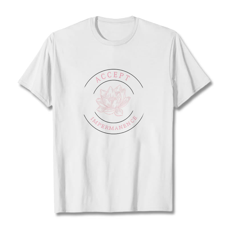 Buddha Stones  Lotus Accept Impermanence Cotton Tee T-shirt - image 12