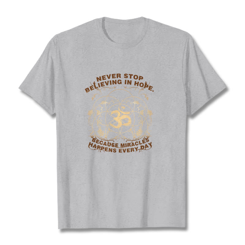 Buddha Stones Never Stop Believing In Hope Om Lotus Design Cotton Tee T-shirt