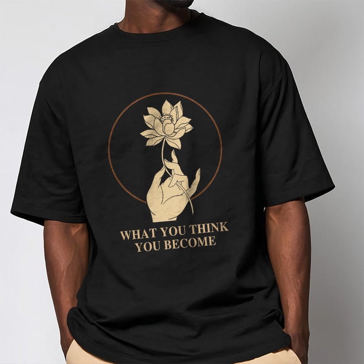 Buddha Stones What You Think You Become Lotus Design Cotton Tee T-shirt