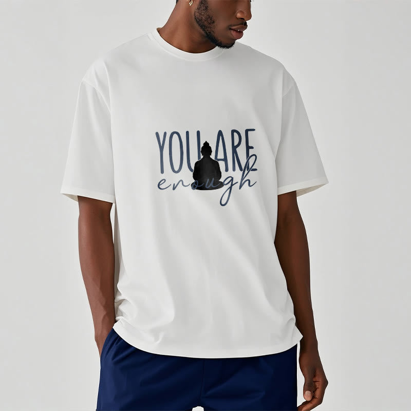 Buddha Stones You Are Enough Cotton Tee T-shirt