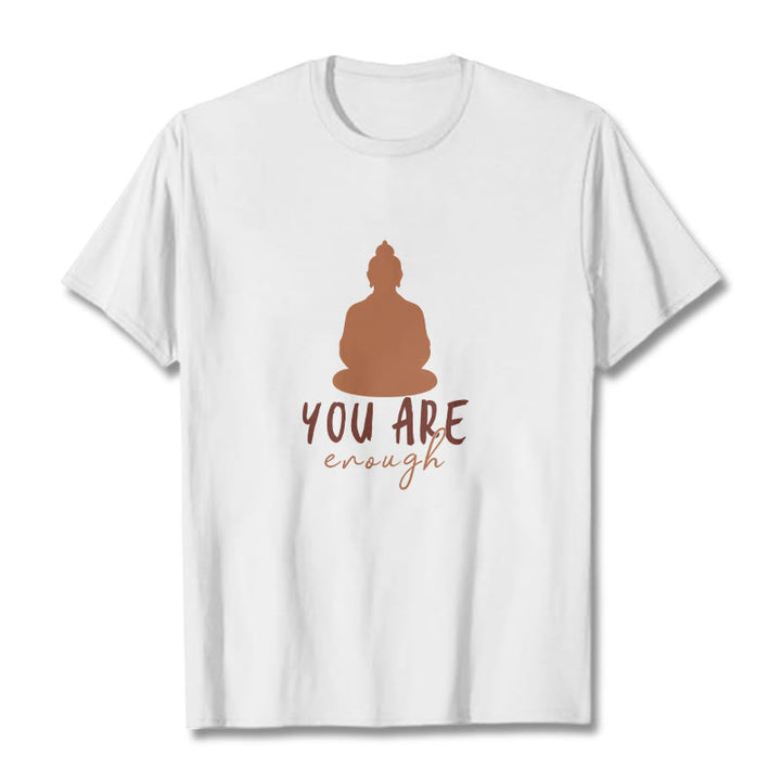 Buddha Stones You Are Enough Meditating Budda Cotton Tee T-shirt