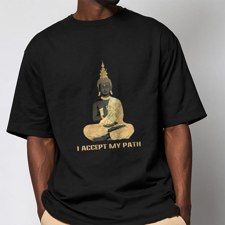 Buddha Stones I Accept My Path Cotton Tee T-shirt