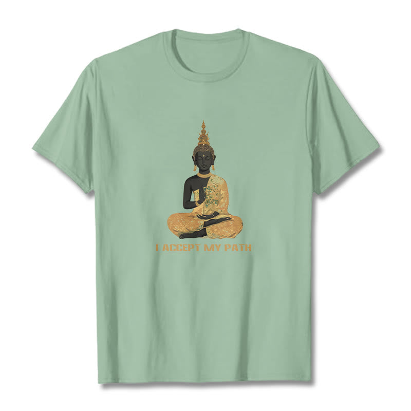 Buddha Stones I Accept My Path Cotton Tee T-shirt