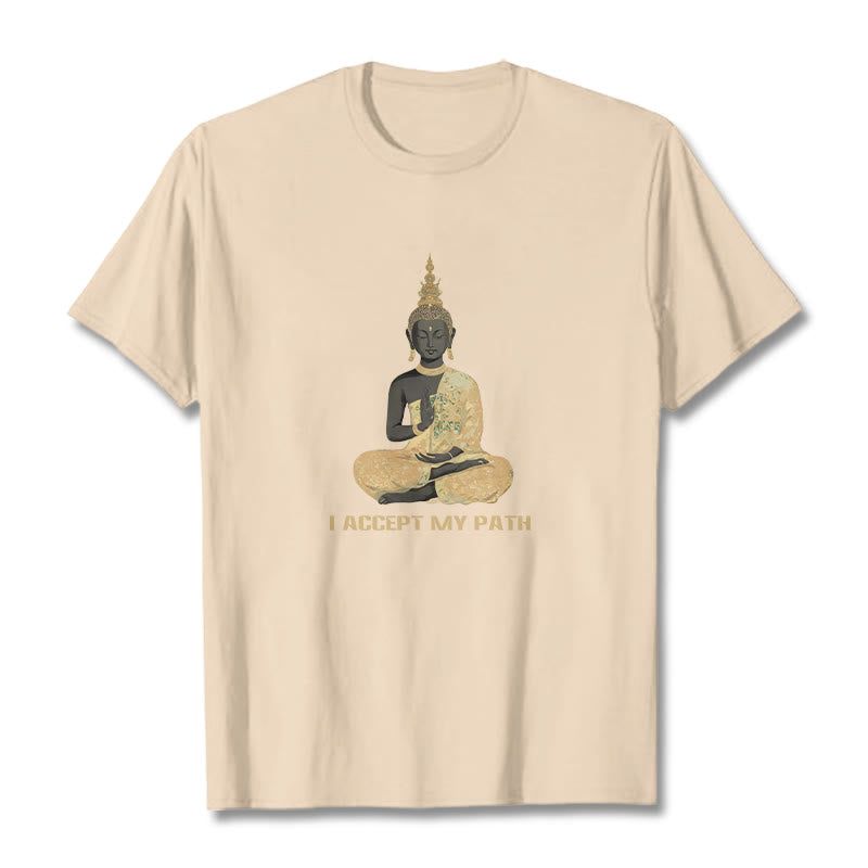 Buddha Stones I Accept My Path Cotton Tee T-shirt