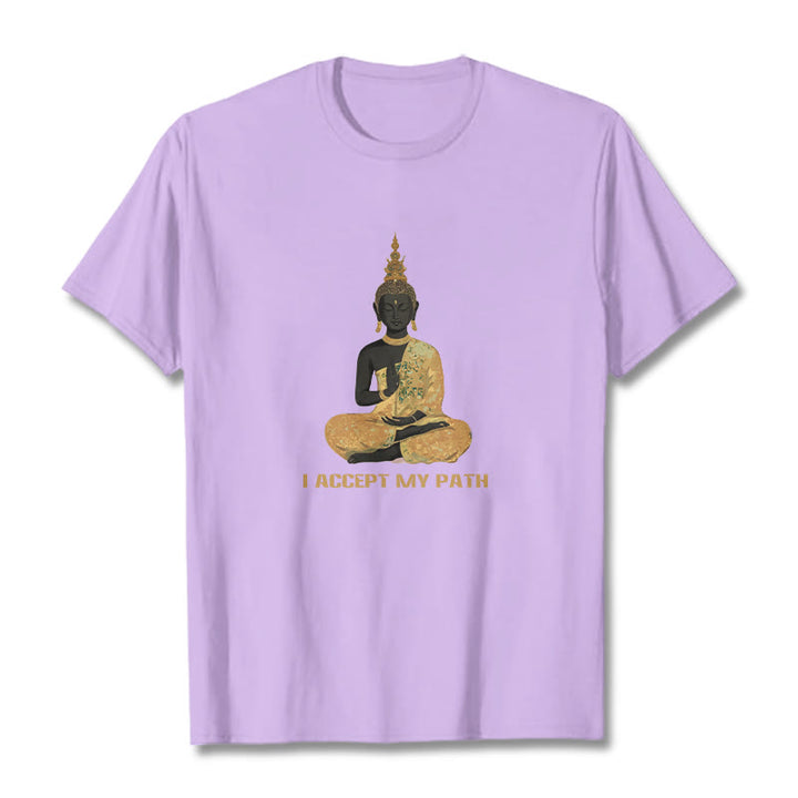 Buddha Stones I Accept My Path Cotton Tee T-shirt