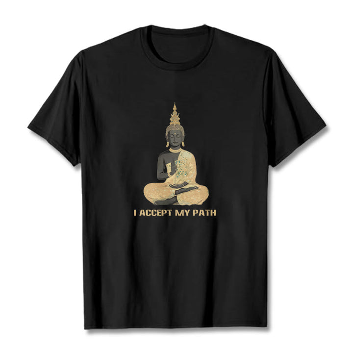 Buddha Stones I Accept My Path Cotton Tee T-shirt