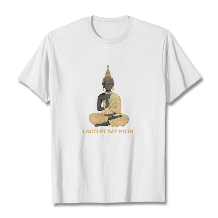 Buddha Stones I Accept My Path Cotton Tee T-shirt