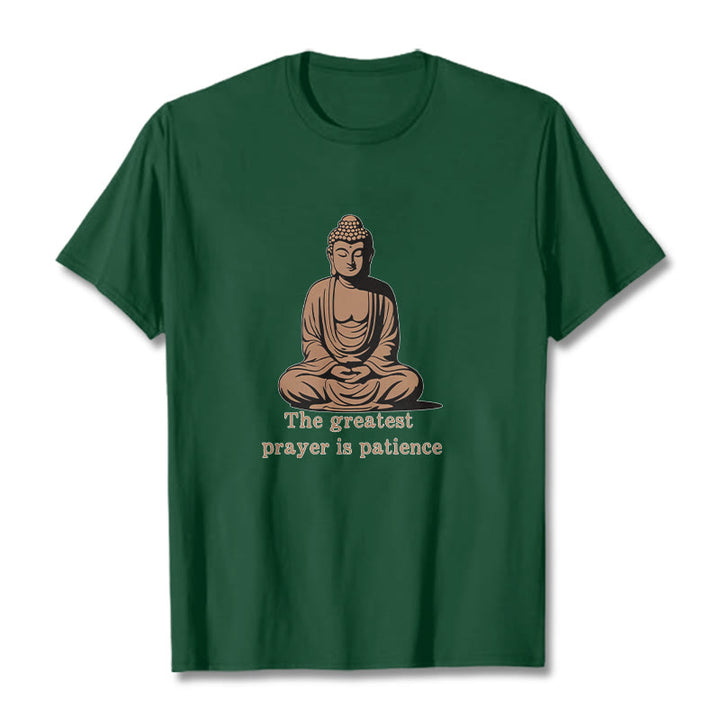 Buddha Stones Meditating Buddha Pattern THE GREATEST PRAYER IS PATIENCE Cotton Tee T-shirt