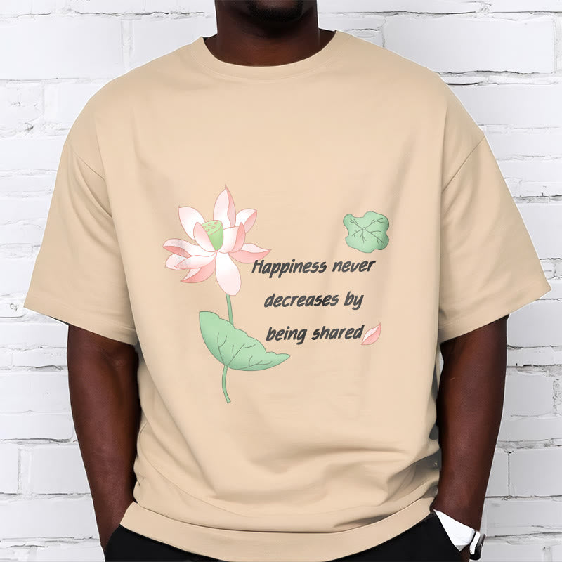 Buddha Stones Lotus Flower Leaf Pattern HAPPINESS NEVER DECREASES BY BEING SHARED Cotton Tee T-shirt